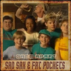 Sad Sax x Fat Pockets - Came Apart (Produced By Jay Fehrman)