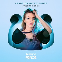 Hands On Me (feat. Loote)[VALNTN Remix]