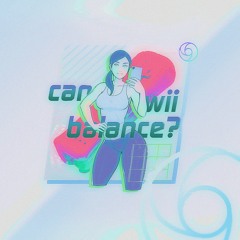 can wii balance? ft. sohly.ist • Prod. lucas