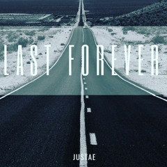 Justae Ft DBoiMessiah Last Forever