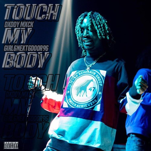 DXDDY MXCK - TOUCH MY BODY! *Snippet* (Prod. GIRL6NEXT6DOOR96)