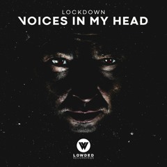 Lockdown - Voices In My Head [OUT NOW]