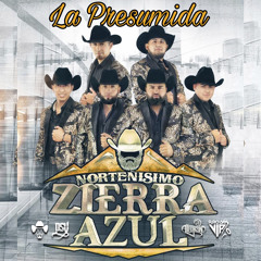Norteñisimo Zierra Azul - La Presumida / 2019