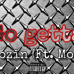 Go Getta (Ft. Moe)