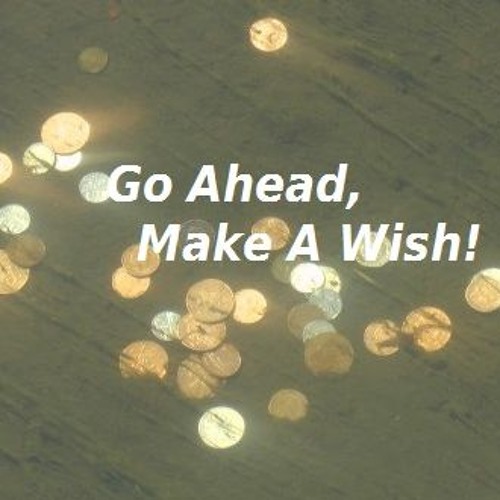 Stream Go Ahead Make A Wish By Jimfitz Music With Meaning Listen Online For Free On Soundcloud