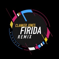 Clanker Jones - Firida (Remix)