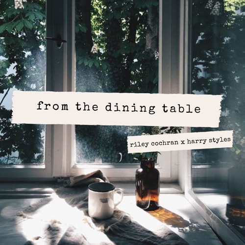 Stream from the dining table harry styles (cover by riley cochran) by rileyncochran Listen