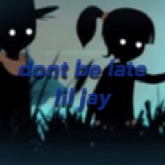 Official Dont Be Late