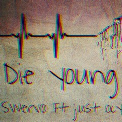 "Die Yung" -Swervo ft Just_Ocyris  (Prod) Youngtaylor