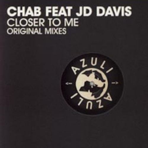 Stream CHAB feat. JD Davis - Closer To Me '05 (Dj Nobody 2019 Re Tempo Drum  Edit).mp3 by DJ NOBODY | Listen online for free on SoundCloud