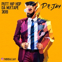 Putt Hip Hop Da Mixtape 2019 - Dr. Jay | Xtreme Productions |