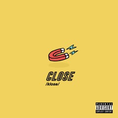 close (prod. by nicky quinn)