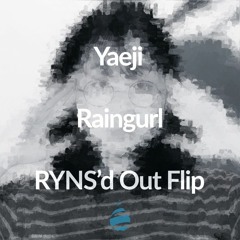 Yaeji - Raingurl (RYNS'd Out Flip)