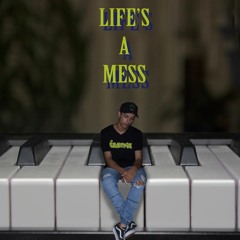 Life's A Mess