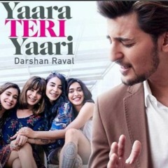 Yaara Teri Yaari - Darshan Raval.mp3