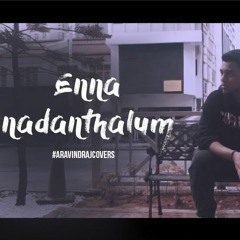 Arvind Raj - Enna Nadanthalum