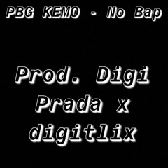 PBG Kemo - NO BAP (Prod. DiGi Prada x DiGitLIX)