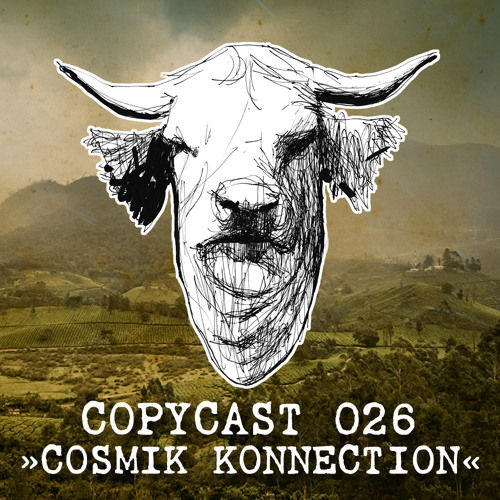 COPYCAST 026 ~ Cosmik Konnection