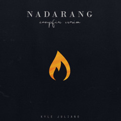 Kyle Juliano - Nadarang - Campfire Mix