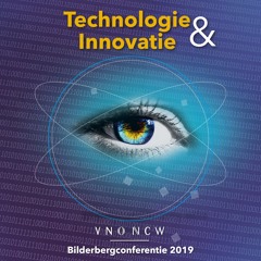 Bilderbergconferentie 2019: De toekomst van technologie en innovatie