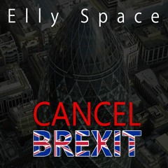 Elly Space - Cancel Brexit