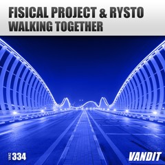 Fisical Project &  Rysto - Walking Together