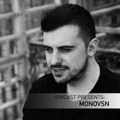Ismcast Presents 045 - Monovsn