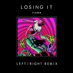 Fisher - Losing It (Left/Right Remix) - [FREE DOWNLOAD]