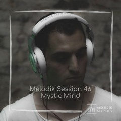 Melodik Session 46 - Mystic Mind