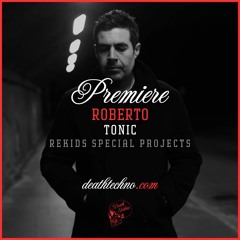 DT:Premiere | Roberto - Tonic [Rekids Special Projects]