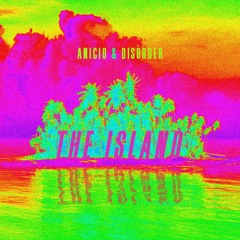ANICIO & DISÒRDER - The Island
