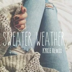 The Neighbourhood - Sweater Weather  (KYRIE Bootleg) [FREE DOWNLOAD]