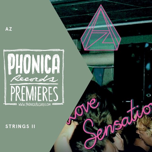 Phonica Premiere: AZ - Strings II [A-Z Records]