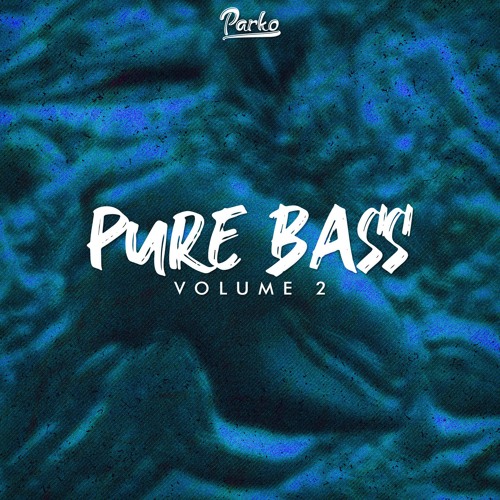 Stream Pure Bass Volume 2 by Parko | Listen online for free on SoundCloud