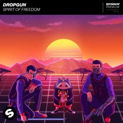 Dropgun - Spirit Of Freedom [OUT NOW]