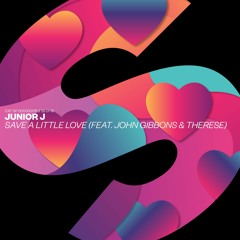 Junior J - Save A Little Love (feat. John Gibbons & Therese) [OUT NOW]
