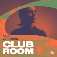 Club Room 39 with Anja Schneider
