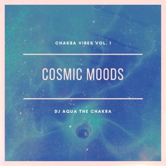 Cosmic Moods:/:Chakra Vibes Vol. 1