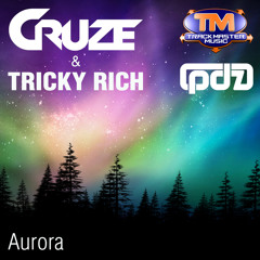 Cruze & Tricky Rich - Aurora - FREE TRACK DOWNLOAD!