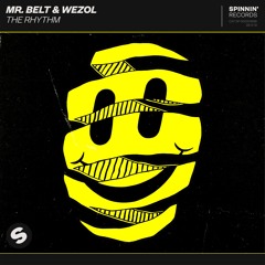 Mr. Belt & Wezol - The Rhythm [OUT NOW]