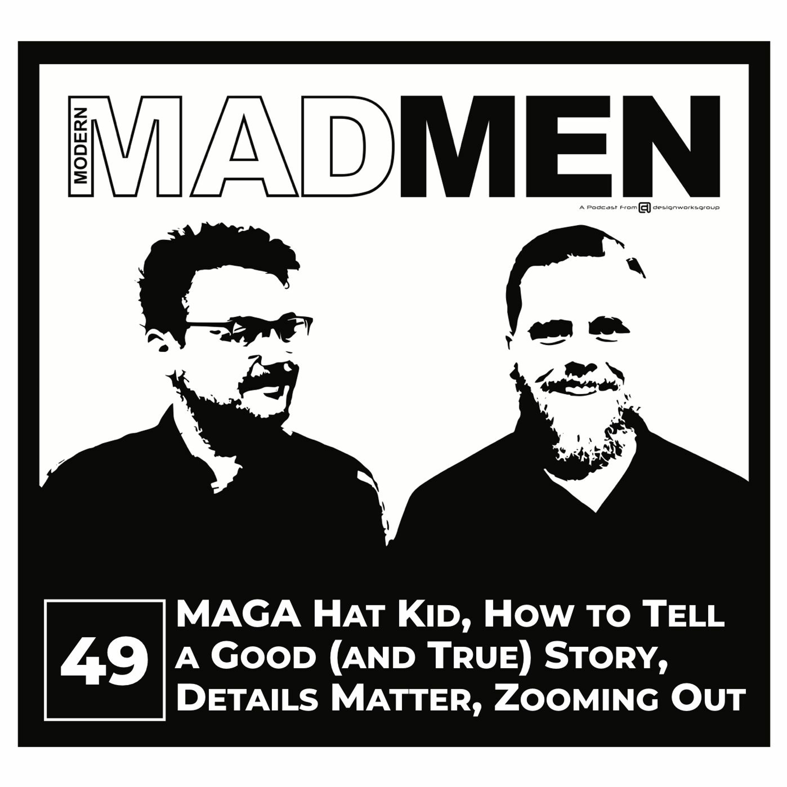 MMM 49: MAGA Hat Kid, How to Tell a Good (and True) Story, Details Matter, Zooming Out episode artwork