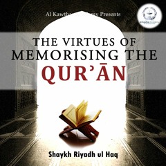 The Virtues of Memorising the Qurʾān