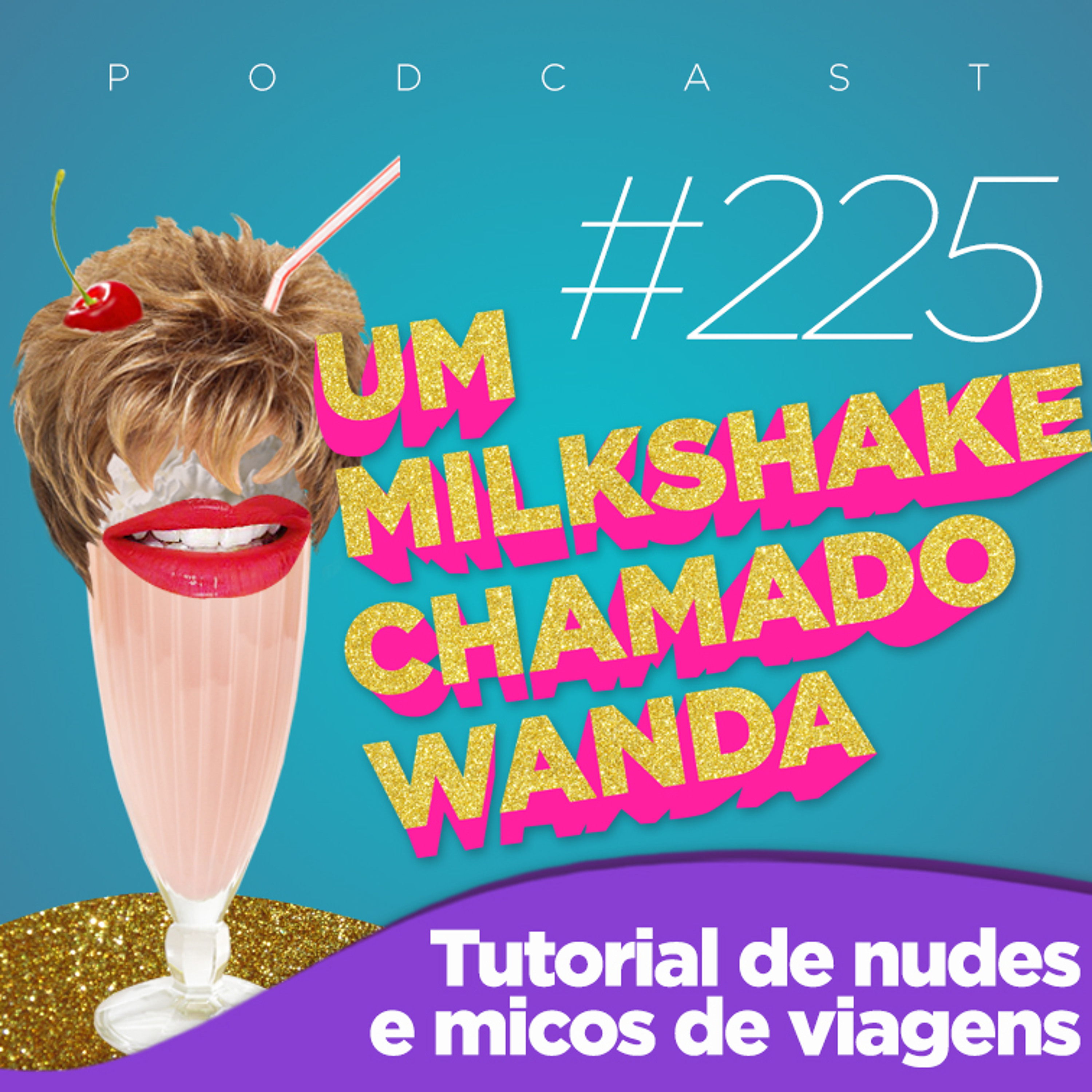 #225 - Tutorial de Nudes e Micos de Viagens (feat. Manu Barem e Maqui) episode artwork
