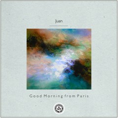 Juan : Good Morning from Paris