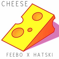 Feebo X Hatski - Cheese (Original Mix)