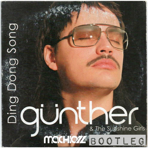Gunther The Sunshine Girls Ding Dong Song Machiazz Bootleg By Machiazz