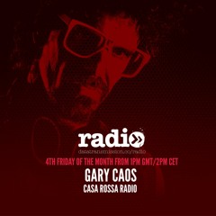 Casa Rossa Radio With Gary Caos - EP3