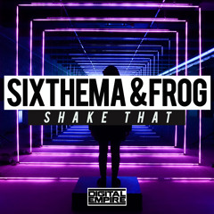Sixthema, Frog - Shake That (Original Mix) [Out Now]