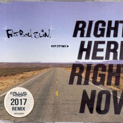 Fatboy Slim - Right Here, Right Now (Callum Knight 2K17 Remix)