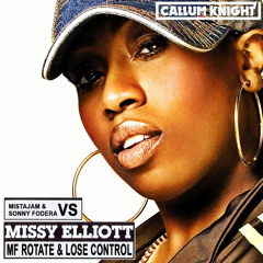 MF Rotate & Lose Control (Callum Knight Mashup)